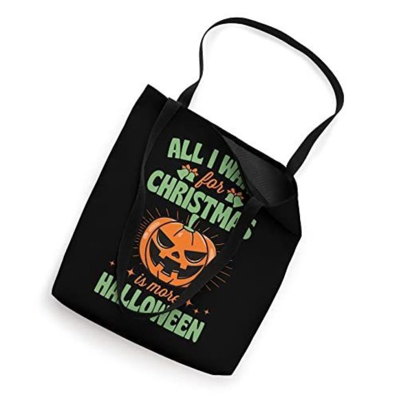 All I Want Christmas Is More Halloween Cute Pumpkin Tote Bag <3 - Picture 2 of 4